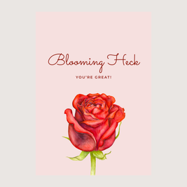 Blooming Heck You're Great! - Greeting Card