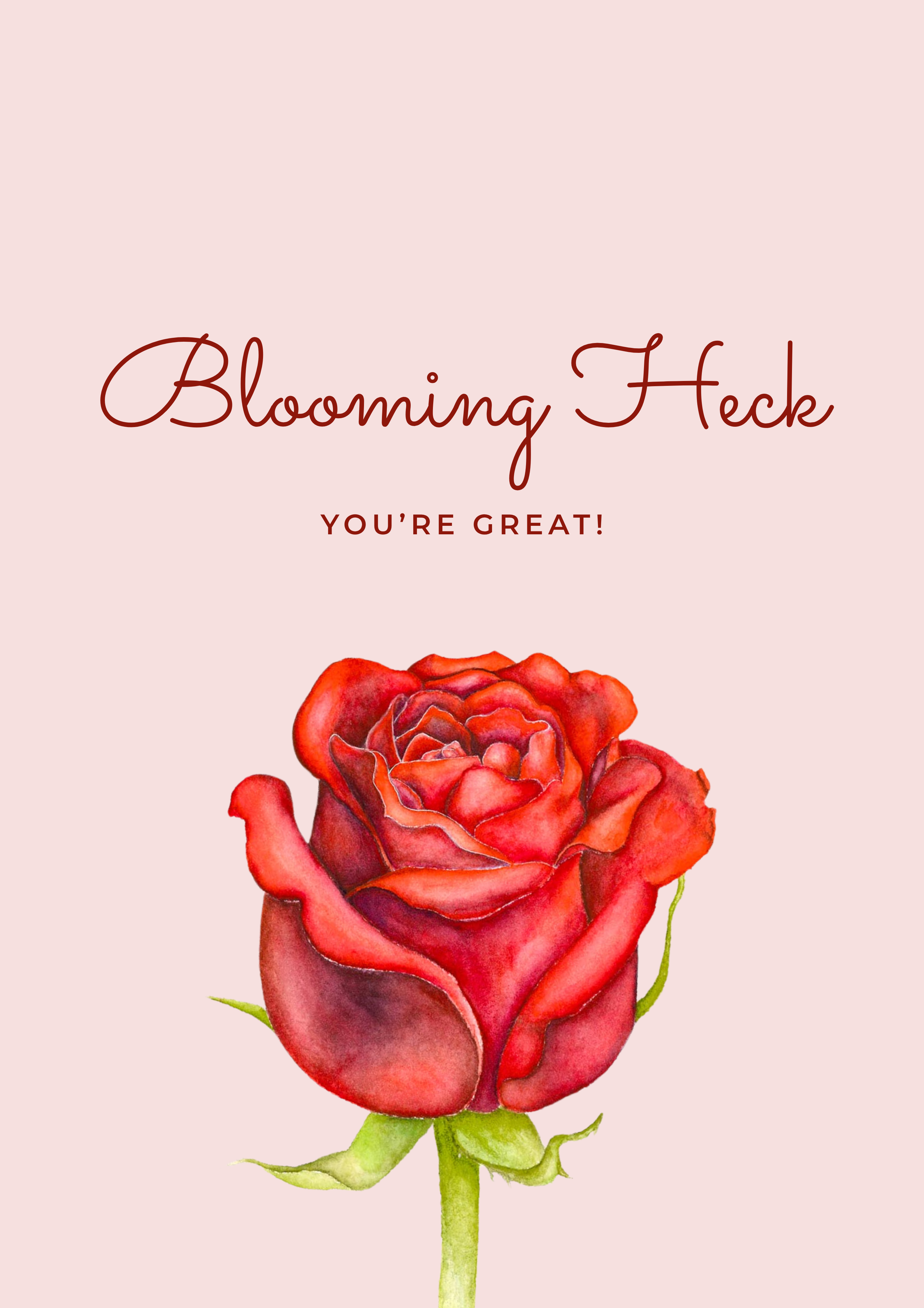 Blooming Heck You're Great! - Greeting Card