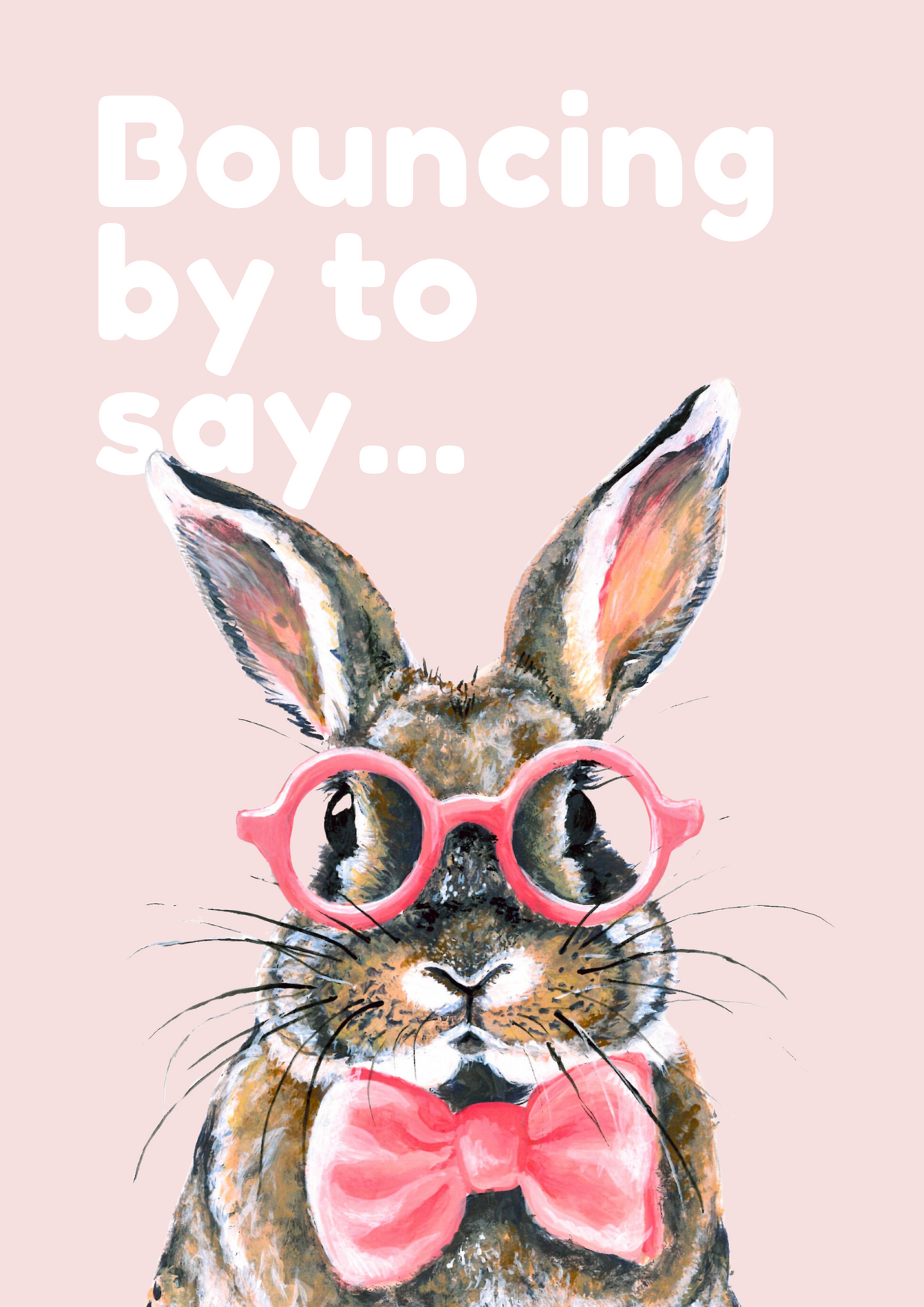 Bouncing by to Say - Greeting Cards